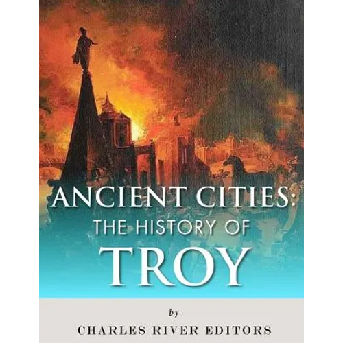 Ancient Cities: The History of Troy - Paperback