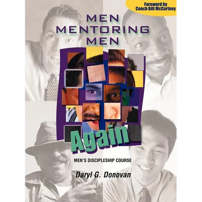 Men Mentoring Men Again: Men's Discipleship Course, an Interactive One-On-One or Small Group Christian Growth Manual for Men - Paperback