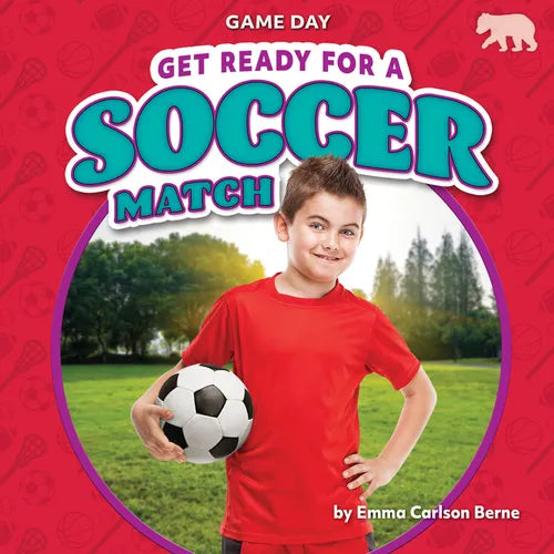 Get Ready for a Soccer Match - Library Binding