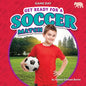 Get Ready for a Soccer Match - Library Binding
