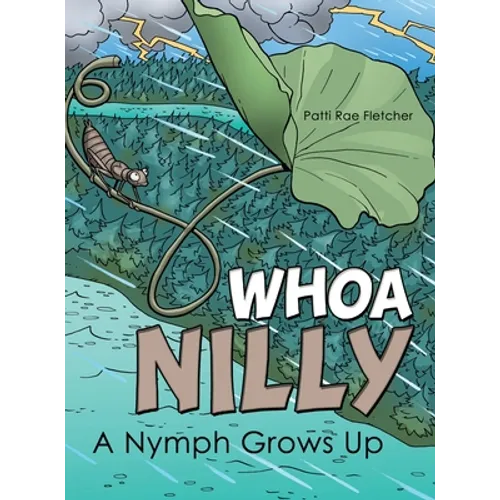 Whoa Nilly: A Nymph Grows Up - Hardcover
