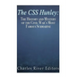 The CSS Hunley: The History and Mystery of the Civil War's Most Famous Submarine - Paperback