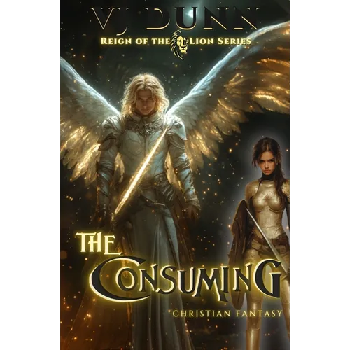 The Consuming: Millennial Period Christian Fantasy - Paperback