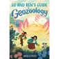 Lu and Ren's Guide to Geozoology: A Graphic Novel - Hardcover