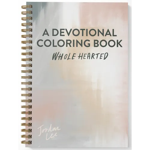 Wholehearted: A Coloring Book Devotional - Spiral