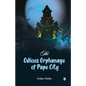 The Odious Orphanage of Pape City - Paperback