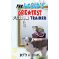 The World's Greatest Possum Trainer - Hardcover