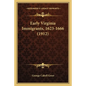 Early Virginia Immigrants, 1623-1666 (1912) - Paperback