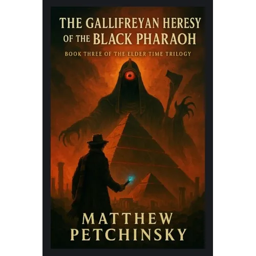 The Gallifreyan Heresy of the Black Pharaoh - Paperback