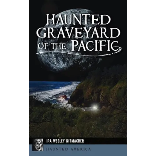 Haunted Graveyard of the Pacific - Hardcover