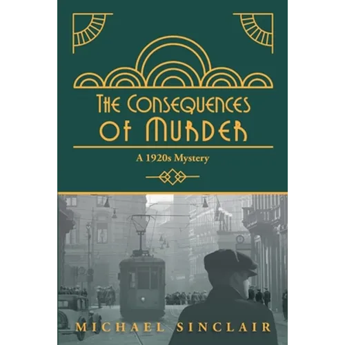 The Consequences of Murder: A 1920s Mystery - Paperback