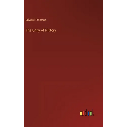 The Unity of History - Hardcover