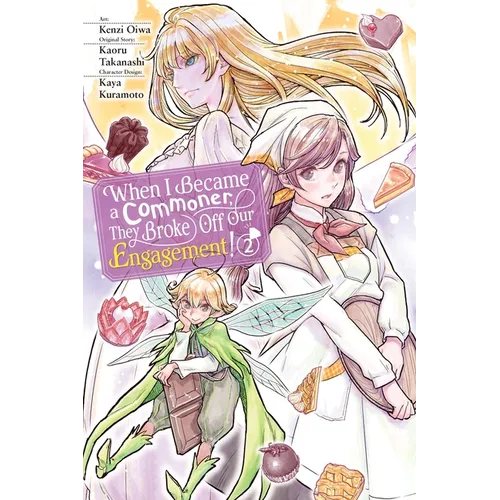 When I Became a Commoner, They Broke Off Our Engagement!, Vol. 2: Volume 2 - Paperback