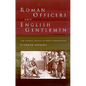 Roman Officers and English Gentlemen: The Imperial Origins of Roman Archaeology - Paperback
