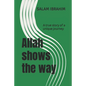 Allah shows the way: A true story of a unique journey - Paperback