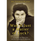 Was it Just a Matter of Luck?: A Family, the Holocaust, and the Founding of a Museum - Paperback