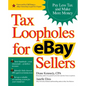 Tax Loopholes for Ebay Sellers: Pay Less Tax and Make More Money - Paperback