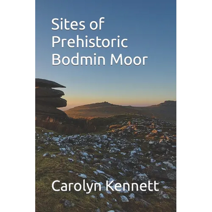 Sites of Prehistoric Bodmin Moor - Paperback