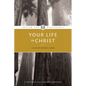 Your Life in Christ - Paperback