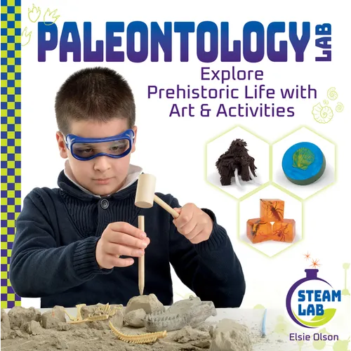 Paleontology Lab: Explore Prehistoric Life with Art & Activities: Explore Prehistoric Life with Art & Activities - Library Binding