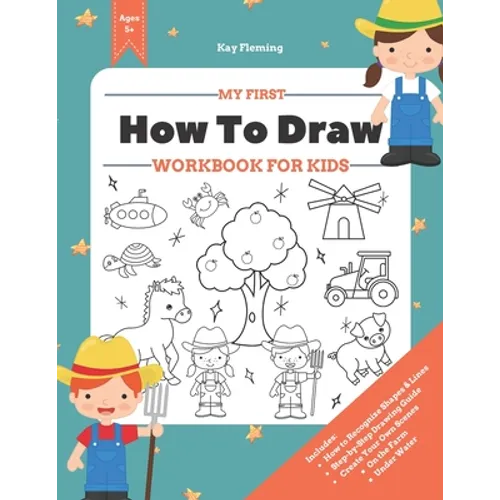 My First How to Draw Workbook: A Fun and Simple Step-by-Step Drawing & Activity Book for Kids to Learn - Paperback