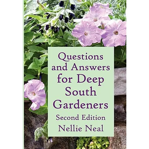 Questions and Answers for Deep South Gardeners, Second Edition - Paperback