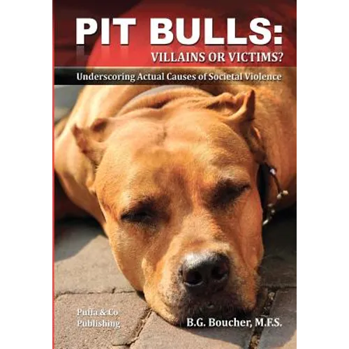 Pit Bulls: Villains or Victims? - Paperback