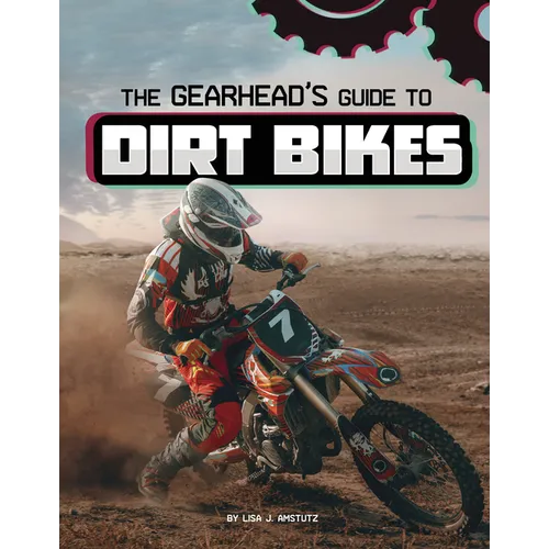 The Gearhead's Guide to Dirt Bikes - Hardcover