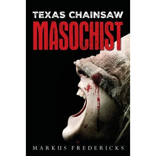 Texas Chainsaw Masochist - Paperback