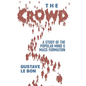 The Crowd: A Study of the Popular Mind and Mass Formation - Paperback