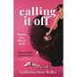 Calling It Off: Memoir of an Almost Bride - Paperback