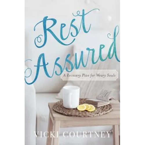 Rest Assured: A Recovery Plan for Weary Souls - Paperback
