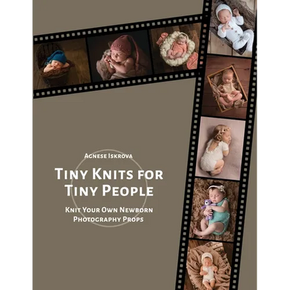 Tiny Knits for Tiny People: Knit Your Own Newborn Photography Props - Paperback