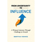 From Uncertainty to Influence: A Woman's Journey Through Challenge to Growth - Paperback