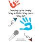 Growing Up Is Empty. Stay A Child. Stay Love. Stay Art - Paperback