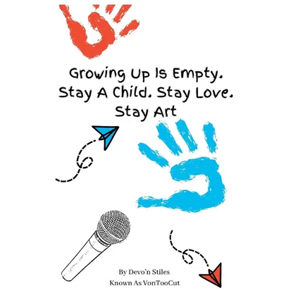 Growing Up Is Empty. Stay A Child. Stay Love. Stay Art - Paperback