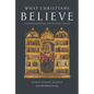 What Christians Believe: Understanding the Nicene Creed - Paperback