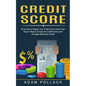 Credit Score: Know How to Repair Your Credit Score Using Tried (How to Repair & Improve Credit Score and Increase Business Credit) - Paperback
