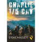 Charlie 1/5 Cav: An Airmobile Infantry Company's 67 Months in Vietnam - Paperback