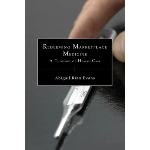 Redeeming Marketplace Medicine - Paperback