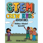 The STEM Crew Kids Adventures: Building a Magical Spaceship - Hardcover