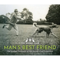 Man's Best Friend: The Hidden Treasures of the Kennel Club Archives - Hardcover