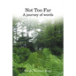 Not Too Far: A Journey of Words - Paperback
