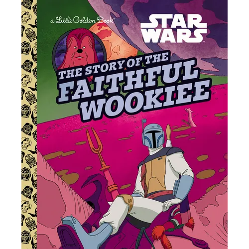 The Story of the Faithful Wookiee (Star Wars) - Hardcover