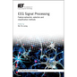 Eeg Signal Processing: Feature Extraction, Selection and Classification Methods - Hardcover
