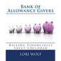 Bank of Allowance Givers: Raising Financially Savvy Children - Paperback