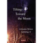 Tilting Toward the Moon: LitGarden Anthology II - Paperback