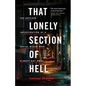 That Lonely Section of Hell: The Botched Investigation of a Serial Killer Who Almost Got Away - Hardcover