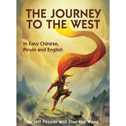 The Journey to the West: In Easy Chinese, Pinyin and English - Hardcover