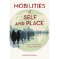 Mobilities of Self and Place: Politics of Wellbeing in an Age of Migration - Paperback